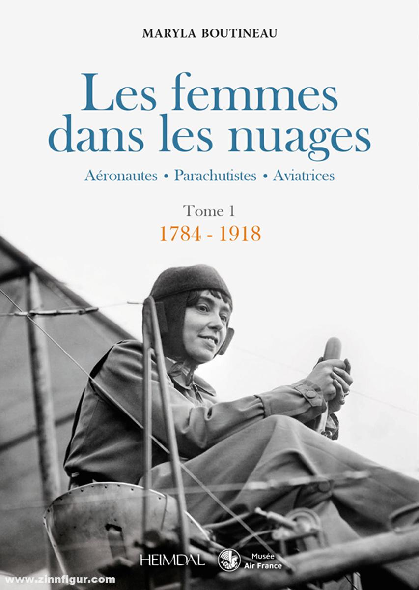 Editions Heimdal Boutineau, Maryla: Les femmes dans les nuages. Aéronautes - Parachutistes - Aviatrices. Band 1: 1784 - 1918
