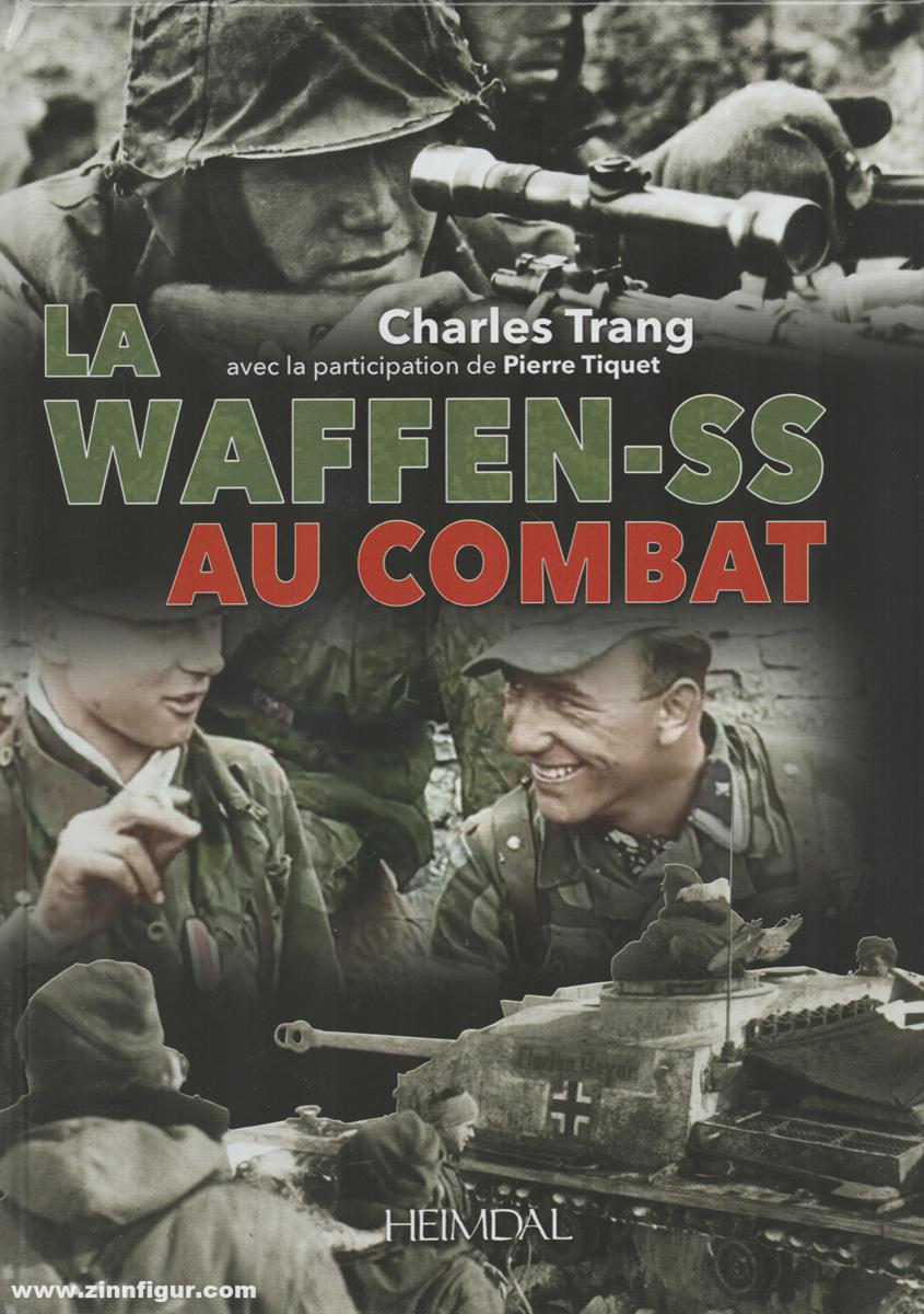 Editions Heimdal Trang, Charles/Tiquet, Pierre: La Waffen-SS au combat