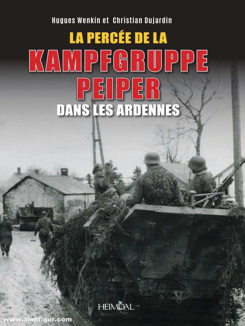 Editions Heimdal Wenkin, Hugues/Dujardin, Christian: La Percée de la Kampfgruppe Peiper dans les Ardennes