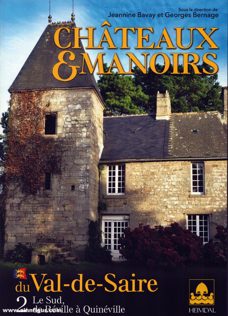 Editions Heimdal Bavay, Jeannine/Bernage, Georges: Chateaux et Manoirs du Val-de-Saire. Band 2: Le sud, de Quettehou à Valcanville