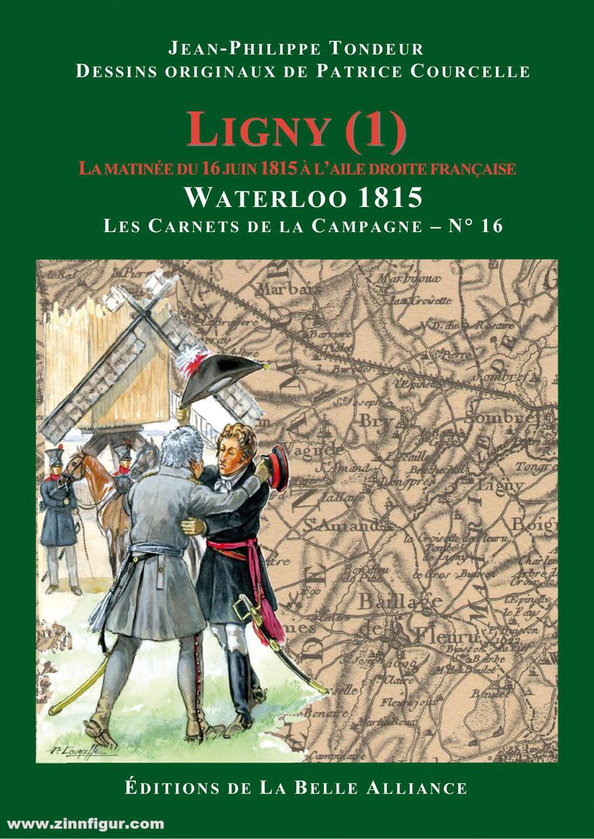 Tondeur Diffusion n.v. Tondeur, Jean-Philippe: Ligny. Band 1: La matinée du 16 juin 1815 à l’aile droite française