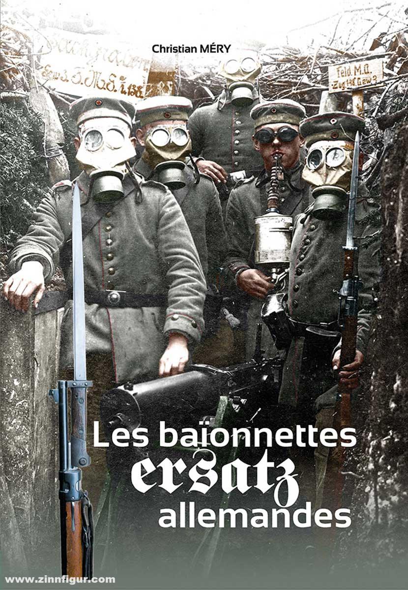 Editions du Brevail Méry, Christian: Les Baionnettes Ersatz allemandes