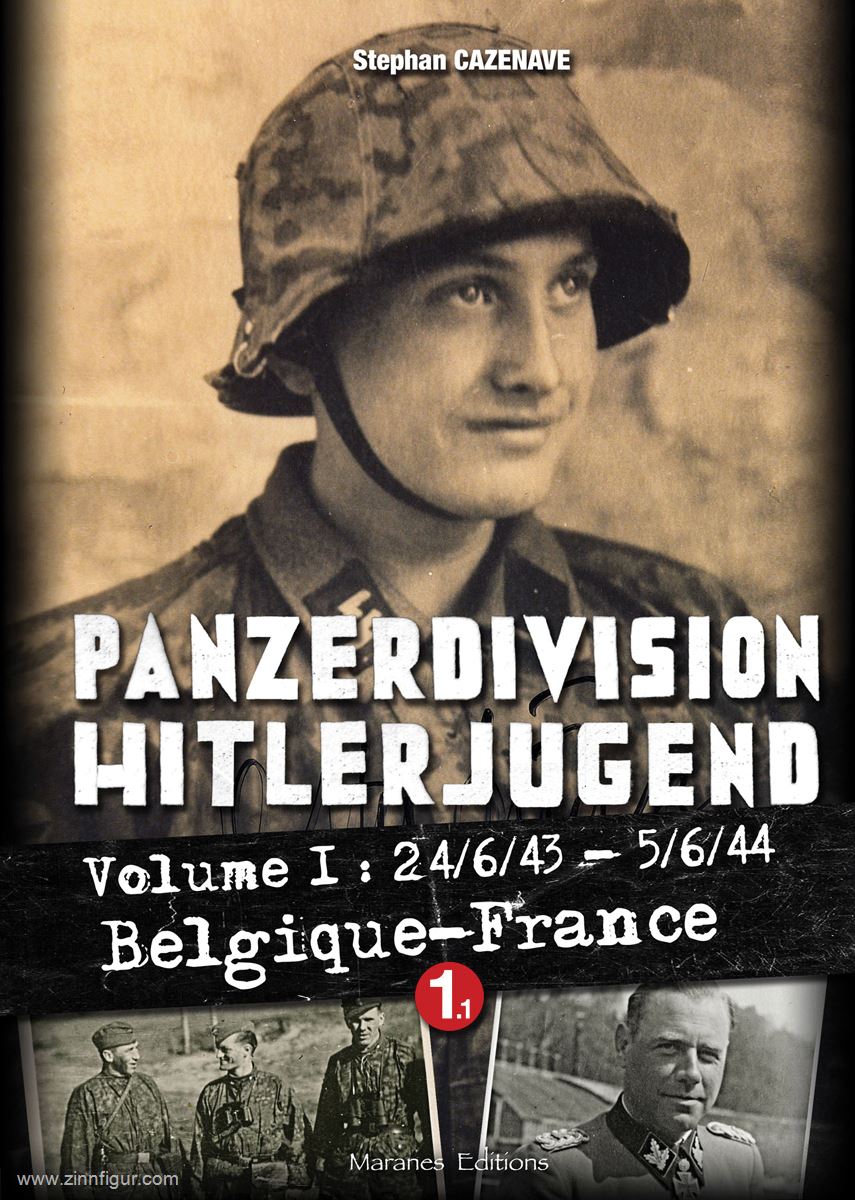 Maranes Editions Cazenave, Stephan: Panzerdivision Hitlerjugend. Band 1, Teil 1: 24/6/43 - 5/6/44