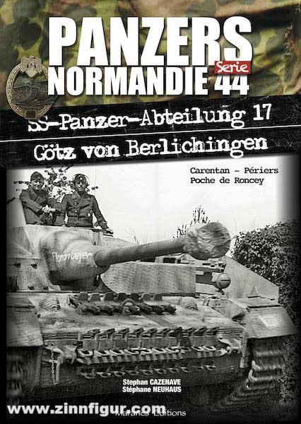 Maranes Editions Cazenave, Stephan / Neuhaus, Stephane: SS-Panzer-Abteilung 17 Götz von Berlichingen