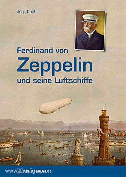 Stocker Verlag Koch, J.: Ferdinand von Zeppelin und seine Luftschiffe