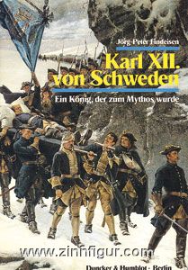 Verlagsbuchhandlung Duncker & Humblot Findeisen, J.-P.: Karl XII. von Schweden. Ein König, der zum Mythos wurde