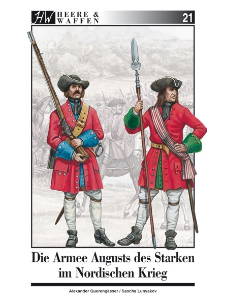 Zeughaus Verlag Querengässer, Alexander / Lunyakov, Sascha: Die Armee Augusts des Starken im Nordischen Krieg