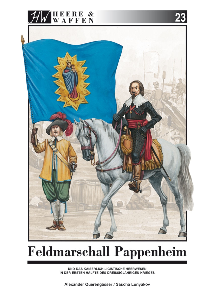 Zeughaus Verlag Querengässer, Alexander / Lunyakov, Sascha: Feldmarschall Pappenheim