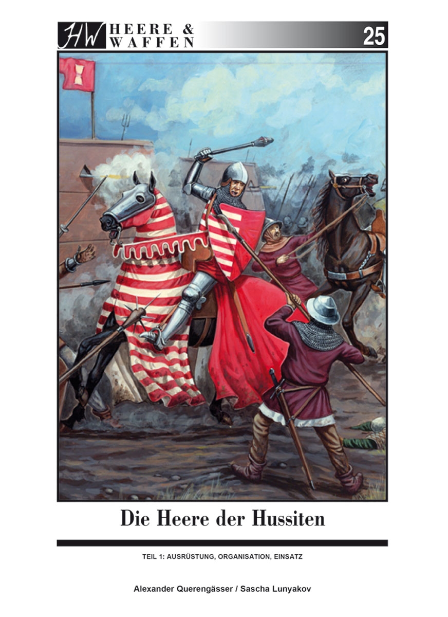 Zeughaus Verlag Querengässer, Alexander / Lunyakov, Sascha: Die Heere der Hussiten. Teil 1: Ausrüstung, Organisation, Einsatz