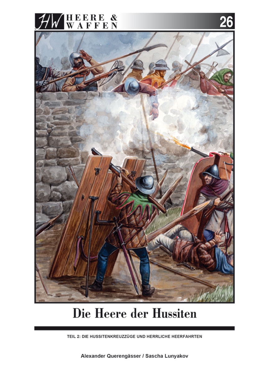 Zeughaus Verlag Querengässer, Alexander / Lunyakov, Sascha: Die Heere der Hussiten. Teil 2: Die Hussitenkreuzzüge und 'Herrliche Heerfahrten'