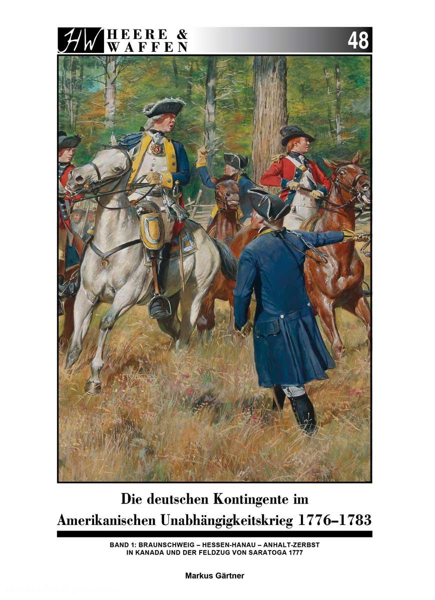 Zeughaus Verlag Gärtner, Markus: Die deutschen Kontingente im Amerikanischen Unabhängigkeitskrieg 1776-1783. Band 1