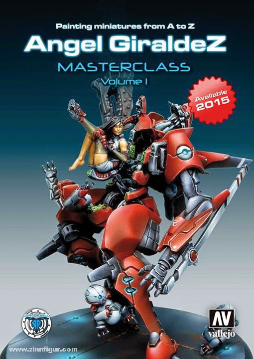Acrylicos Vallejo Giraldez, A.: Painting Miniatures from A to Z. Angel Giraldez. Masterclass. Band 1