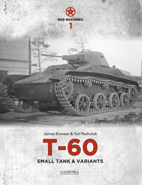 Canfora Kinnear, J./Pasholok, Y.: T-60 Small Tank & Variants