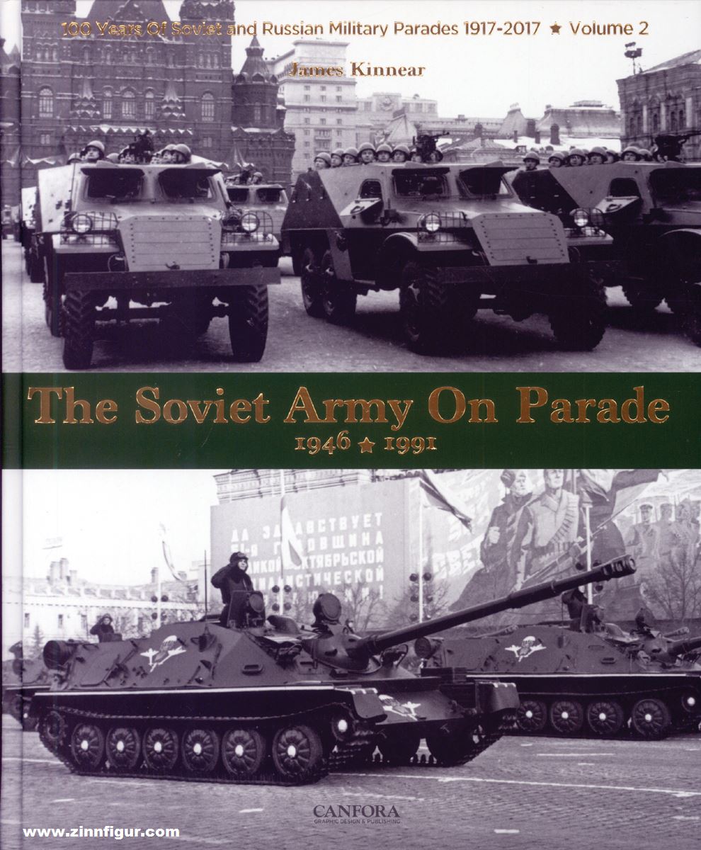 Canfora Kinnear, James: The Soviet Army on Parade 1946-1991. 100 Years of Soviet and Russian Military Parades 1917-2017. Band 2