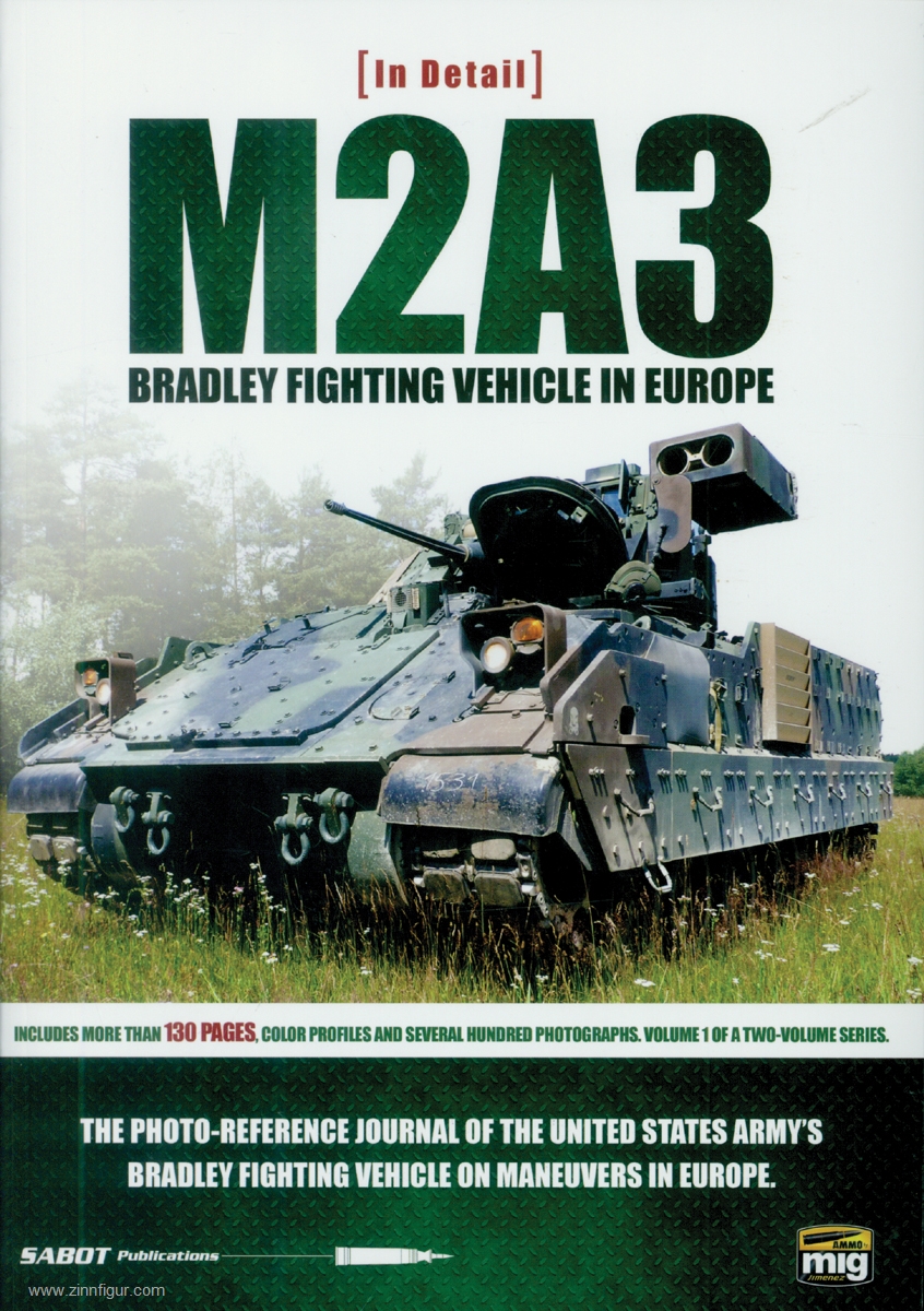 AMMO by Mig Jimenez Mrosko, Chris/Avants, Brett: M2A3 Bradley Fighting Vehicle in Europe in Detail. Band 1: The photo-reference journal of the United States Army's Bradley Fighting Vehicle on maneuvers in Europe