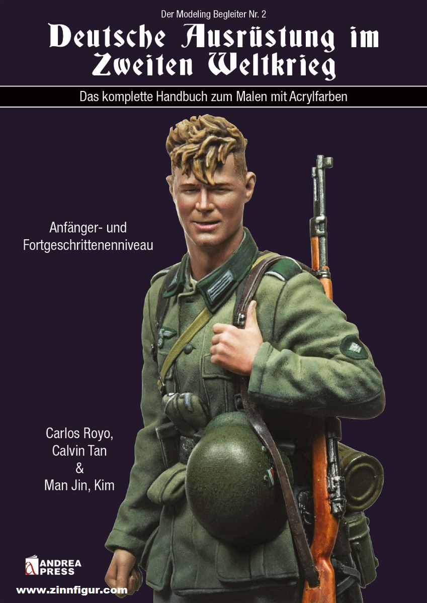 Andrea Miniatures Royo, Caelos/Tan, Calvin/Man Jin, Kim: Deutsche Ausrüstung im Zweiten Weltkrieg. Das komplette Handbuch zum Malen mit Acrylfarben