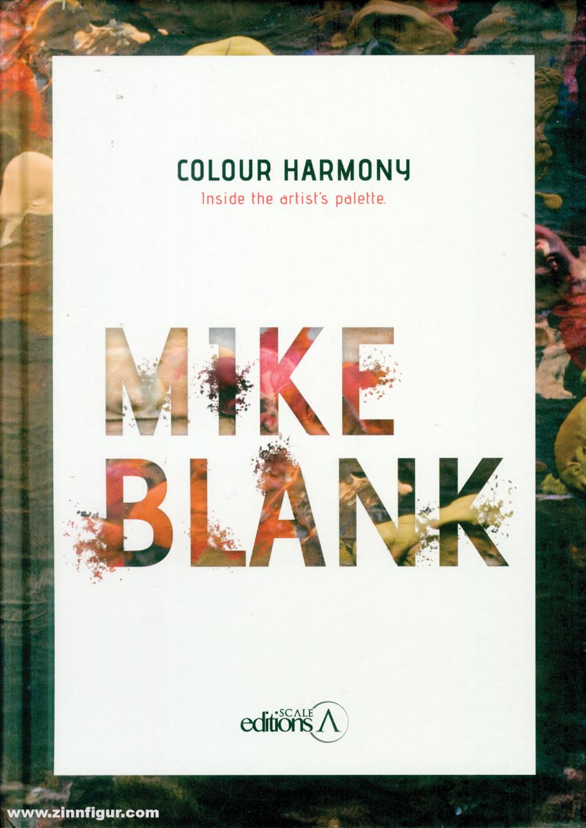 Scale 75 Blank, Mike: Mike Blank. Colour Harmony. Inside the artist's palette