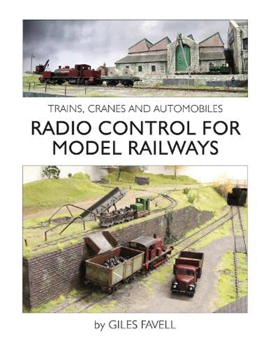 Wild Swan Publ. Favell, Giles: Trains, Cranes and Automobiles. Radio Control for Model Railways