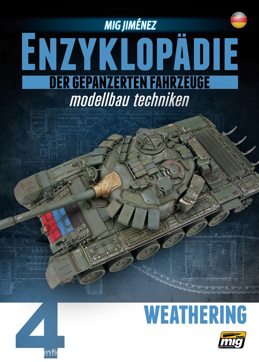 AMMO by Mig Jimenez Jimenez, M.: Enzyklopädie der gepanzerten Fahrzeuge - Modellbau Techniken. Band 4: Weathering