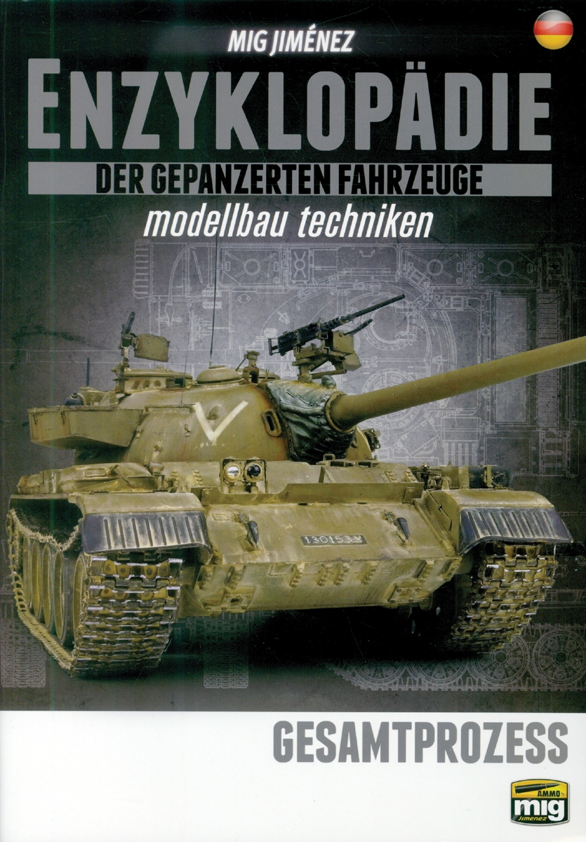 AMMO by Mig Jimenez Jimenez, Mig: Enzyklopädie der gepanzerten Fahrzeuge - Modellbau Techniken Band 6 Freiexemplar