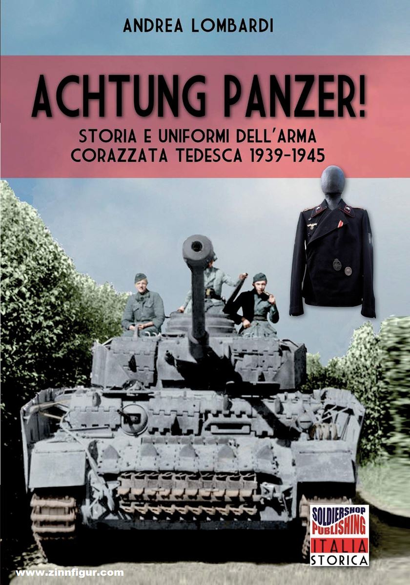 Soldiershop Lombardi, Andrea: Achtung Panzer Storia e Uniformi dell'Arma Corazzata Tedesca 1939-1945