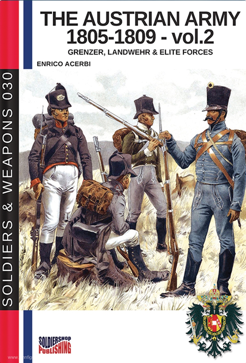 Soldiershop Acerbi, Enrico: The Austrian Army 1805-1809. Band 2: Grenzer, Landwehr & Elite Forces