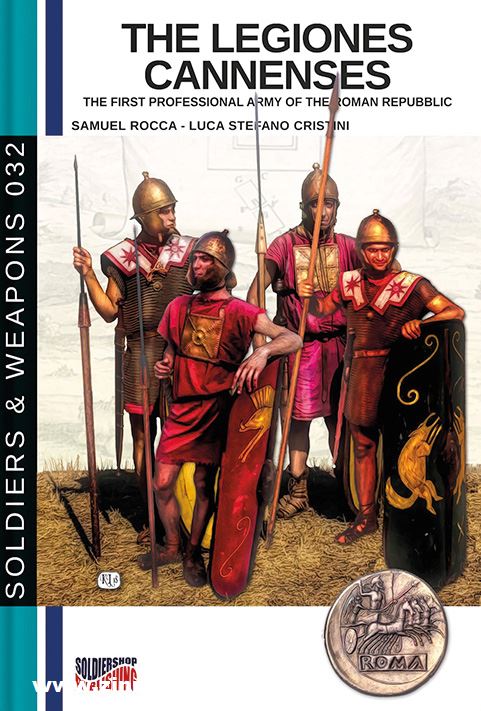 Soldiershop Rocca, Samuel/Cristini, Luca Stefano: The Legiones Cannenses. The First Professional Army of the Roman Republic