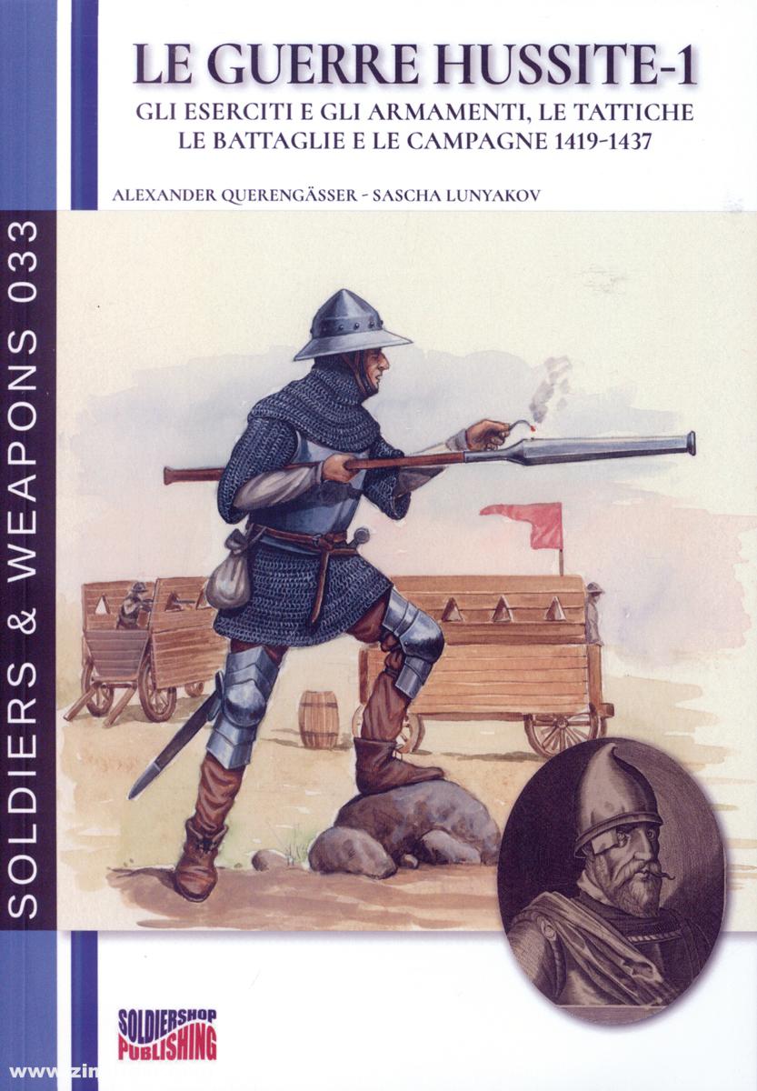 Soldiershop Querengässer, Alexander/Lunyakov, Sascha: Le Guerre Hussite. Band 1: Gli Eserciti e gli Armamenti, le Tattiche, le Battaglie e le Campagne 1419-1437