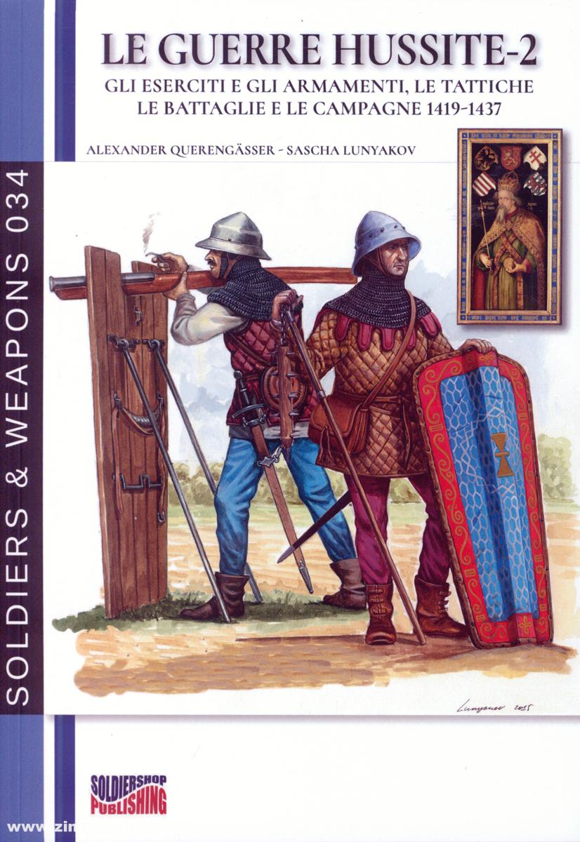 Soldiershop Querengässer, Alexander/Lunyakov, Sascha: Le Guerre Hussite. Band 2: Gli Eserciti e gli Armamenti, le Tattiche, le Battaglie e le Campagne 1419-1437