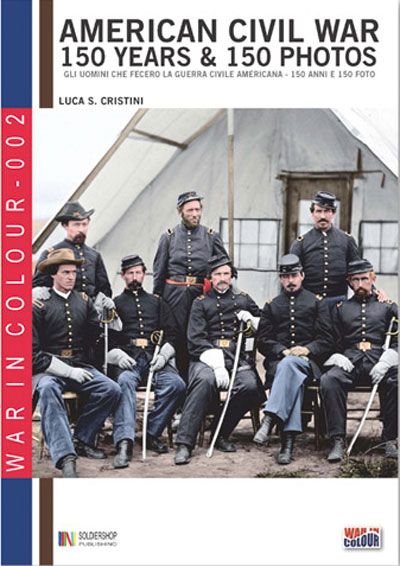 Soldiershop Cristini, L. S.: American Civil War. 150 years & 150 photos