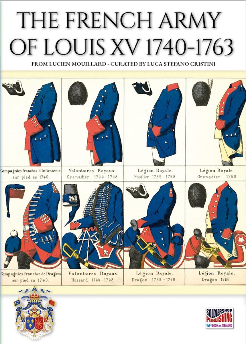 Soldiershop Mouillard, Lucien/Cristini, Lucien S. (Hrsg.): The French army of Louis XV 1740-1763