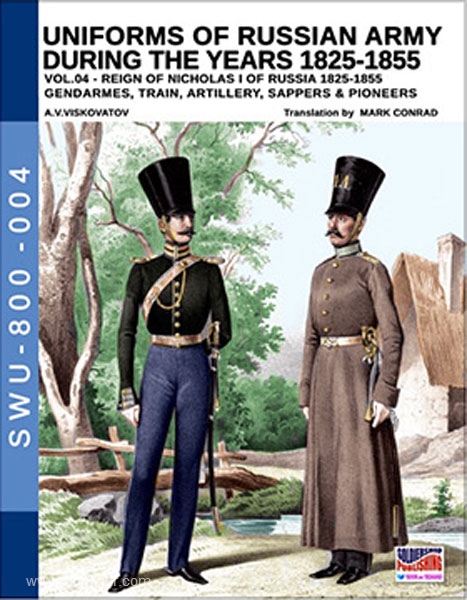 Soldiershop Viskovatov, A. V./Cristini, L. S: Uniforms of the Russian Army during the Years 1825-1855. Band 4: Reign of Nicholas I of Russia 1825-1855. Gendarmes, Train, Artillery, Sappers & Pioneers