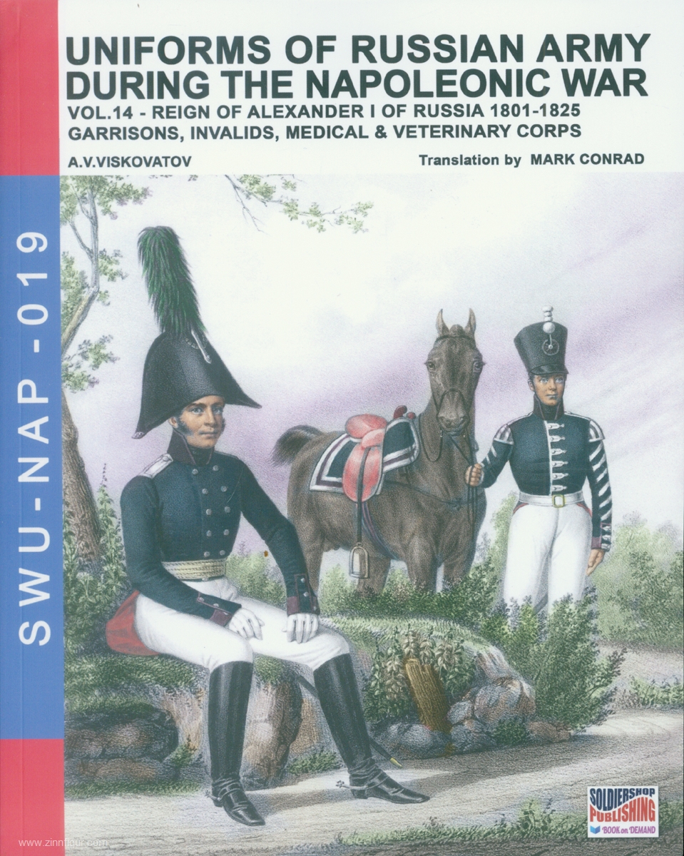 Soldiershop Viskovatov, A. V./Cristini, L. S. (Bearb.): Uniforms of russian Army during the Napoleonic War. Band 14: Reign of Alexander I of Russia 1801-1825. Garrisons, Invalids, Medical & Veterinary Corps