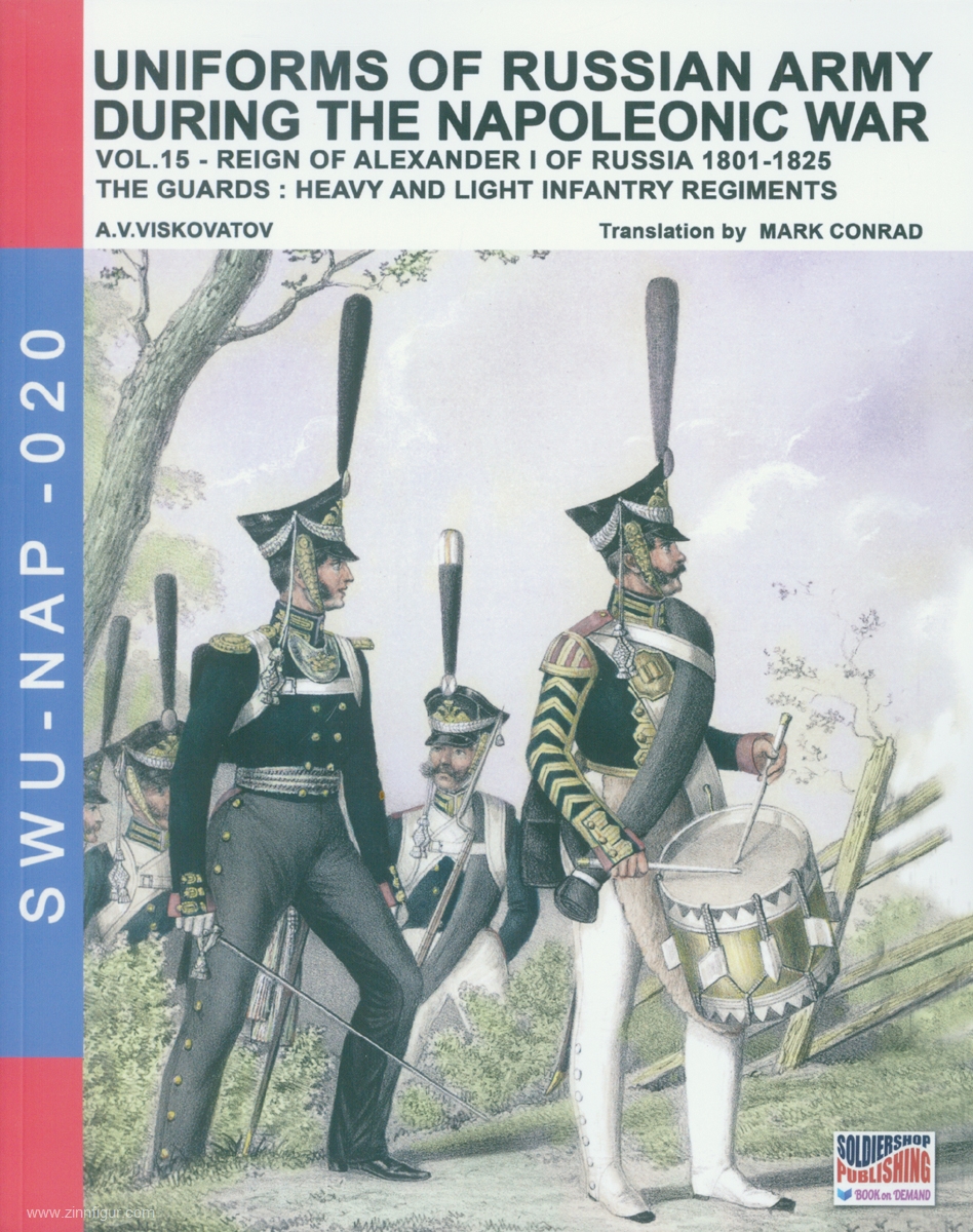 Soldiershop Viskovatov, A. V./Cristini, L. S. (Bearb.): Uniforms of russian Army during the Napoleonic War. Band 15: Reign of Alexander I of Russia 1801-1825. The Guards: Heavy and Light Infantry Regiments