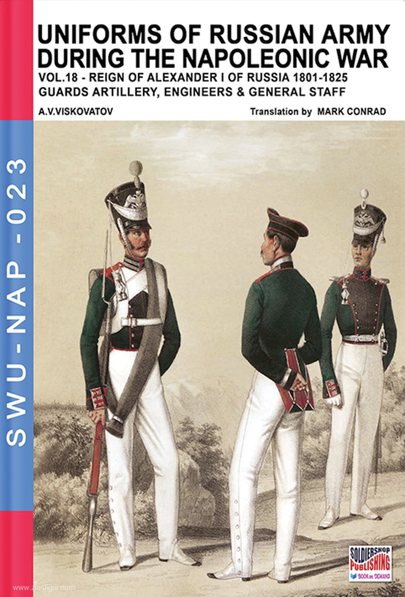 Soldiershop Viskovatov, A. V./Cristini, L. S. (Bearb.): Uniforms of russian Army during the Napoleonic War. Band 18: Reign of Alexander I of Russia 1801-1825. Guards Artillery, Engineers & General Staff