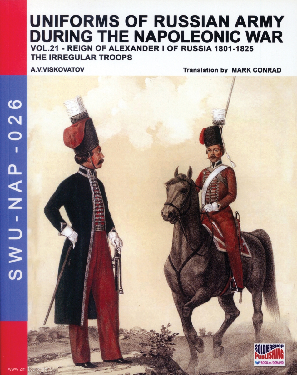 Soldiershop Viskovatov, A. V./Cristini, L. S. (Bearb.): Uniforms of Russian Army during the Napoleonic War. Band 21: Reign of Alexander I of Russia 1801-1825. Irregular Troops and Temporary Forces. Teil 1