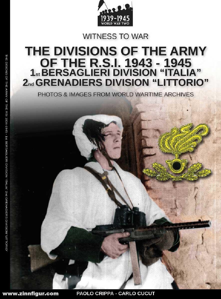 Soldiershop Crippa, Paolo/Cucut, Carlo: The divisions of the army of the R.S.I. 1943-1945. Band 1: 1st Bersaglieri Division 'Italia', 2nd Grenadiers Division 'Littorio'. Photos and Images from World Wartimes Archives