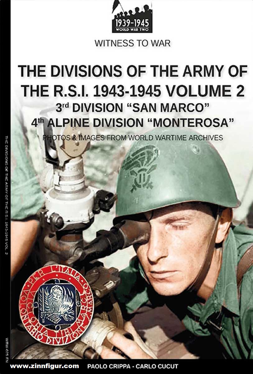 Soldiershop Crippa, Paolo/Cucut, Carlo: The divisions of the army of the R.S.I. 1943-1945. Band 2: 3rd Division 'San Marco', 4th Alpine Divison 'Monterose'. Photos and Images from World Wartimes Archives
