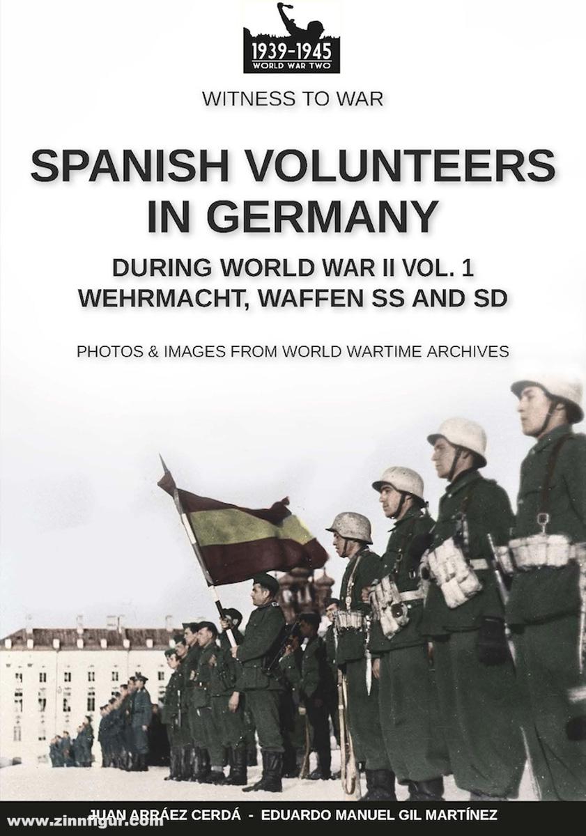 Soldiershop Martinez, Eduardo Manuel Gil / Cerda, Jaun Arraez: Spanish Volunteers in Germany During World War II. Band 1. Wehrmacht, Waffen SS and SD