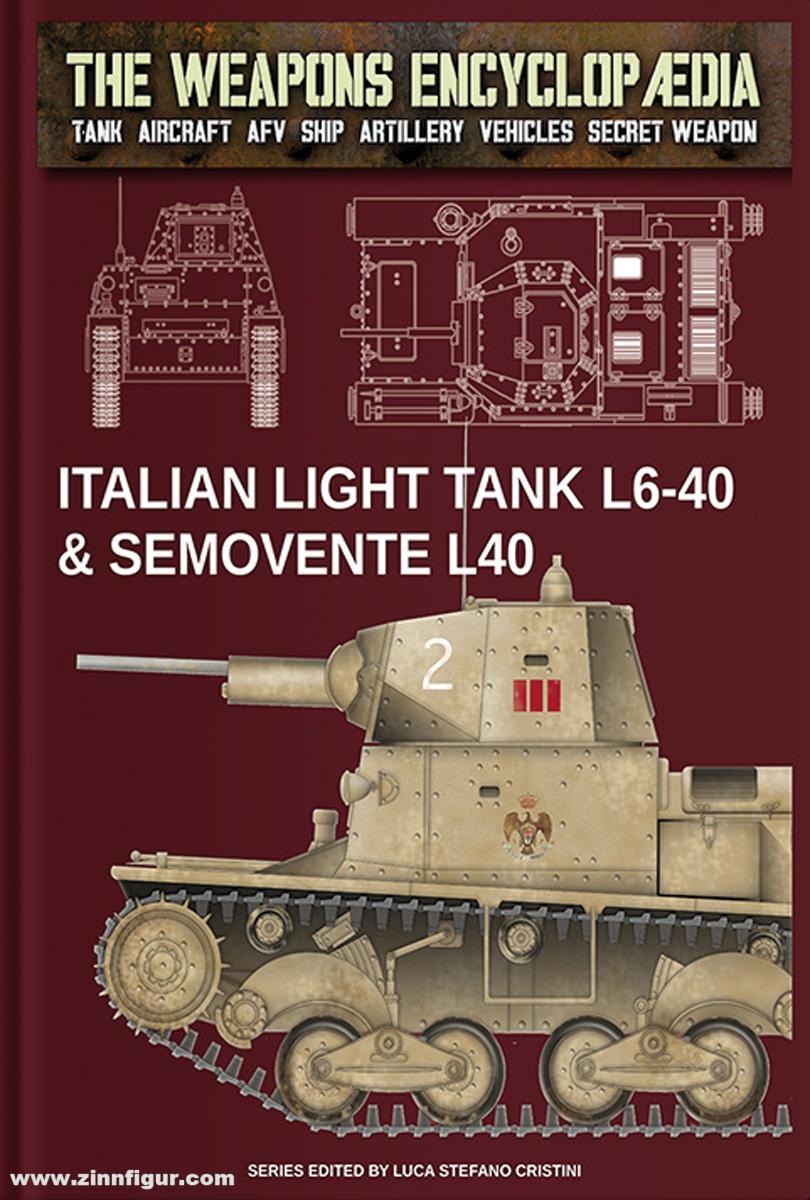 Soldiershop Cristini, Luca: The Weapons Encyclopedia. Tank, Aircraft, AFV, Ship, Artillery, Vehicles, Secret Weapon. Band 10: Italian light tank L6-40 & Semovente L40
