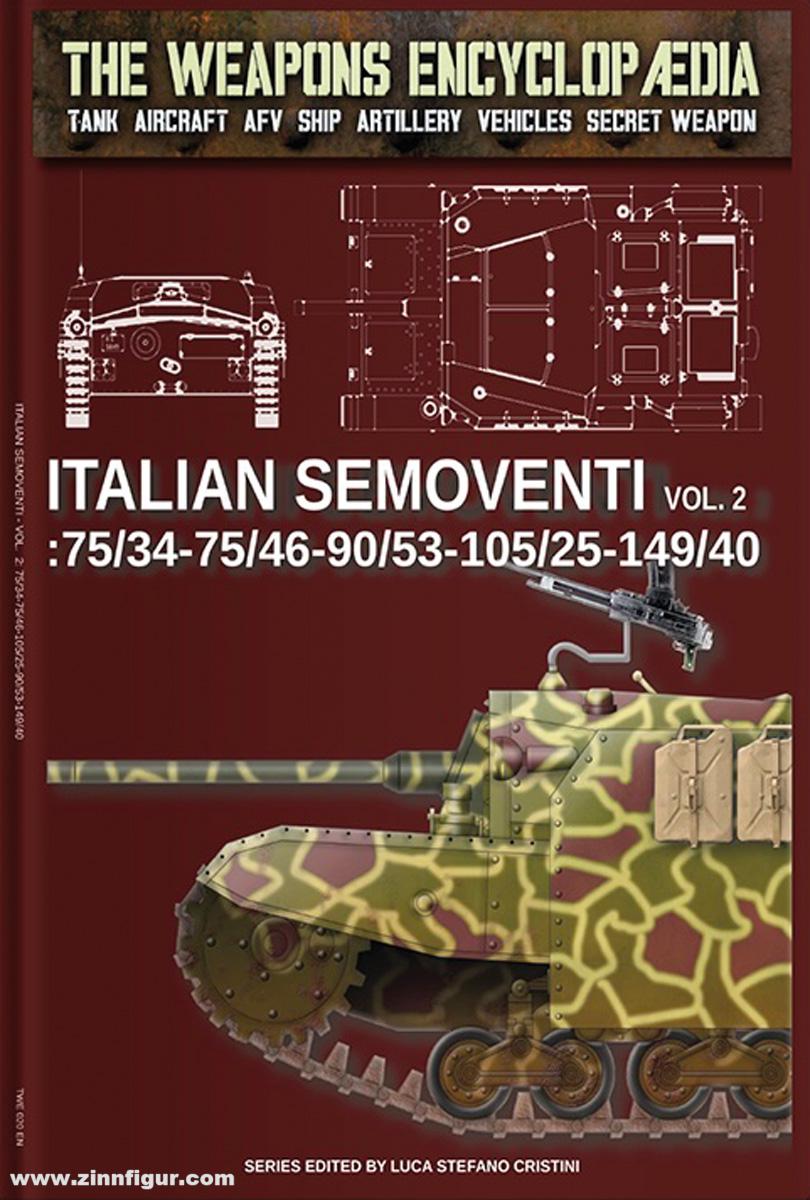 Soldiershop Cristini, Luca Stefano (Hrsg.): The Weapons Encyclopedia. Tank, Aircraft, AFV, Ship, Artillery, Vehicles, Secret Weapon. Band 20: Italian Semoventi. Teil 2: 75/34-754/46-90/53-105/25-149/40