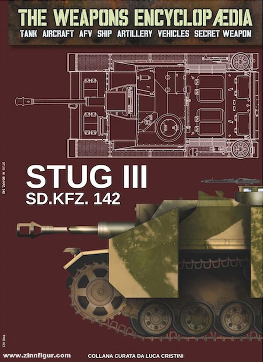 Soldiershop Cristini, Luca Stefano (Hrsg.): The Weapons Encyclopedia. Tank, Aircraft, AFV, Ship, Artillery, Vehicles, Secret Weapon. Band 21: StuG III SD.KFZ. 142