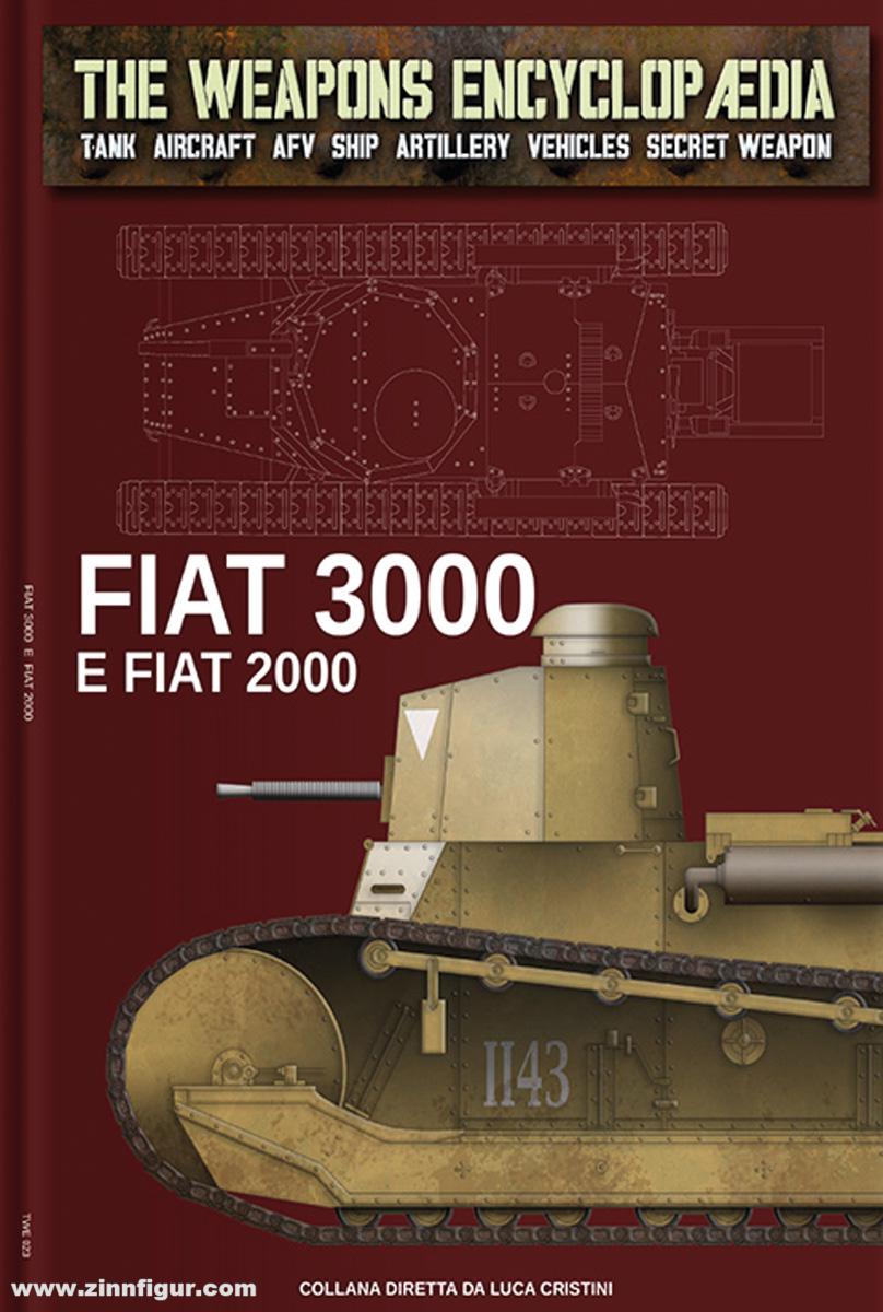Soldiershop Cristini, Luca Stefano (Hrsg.): The Weapons Encyclopedia. Tank, Aircraft, AFV, Ship, Artillery, Vehicles, Secret Weapon. Band 23: Fiat 3000 & Fiat 2000