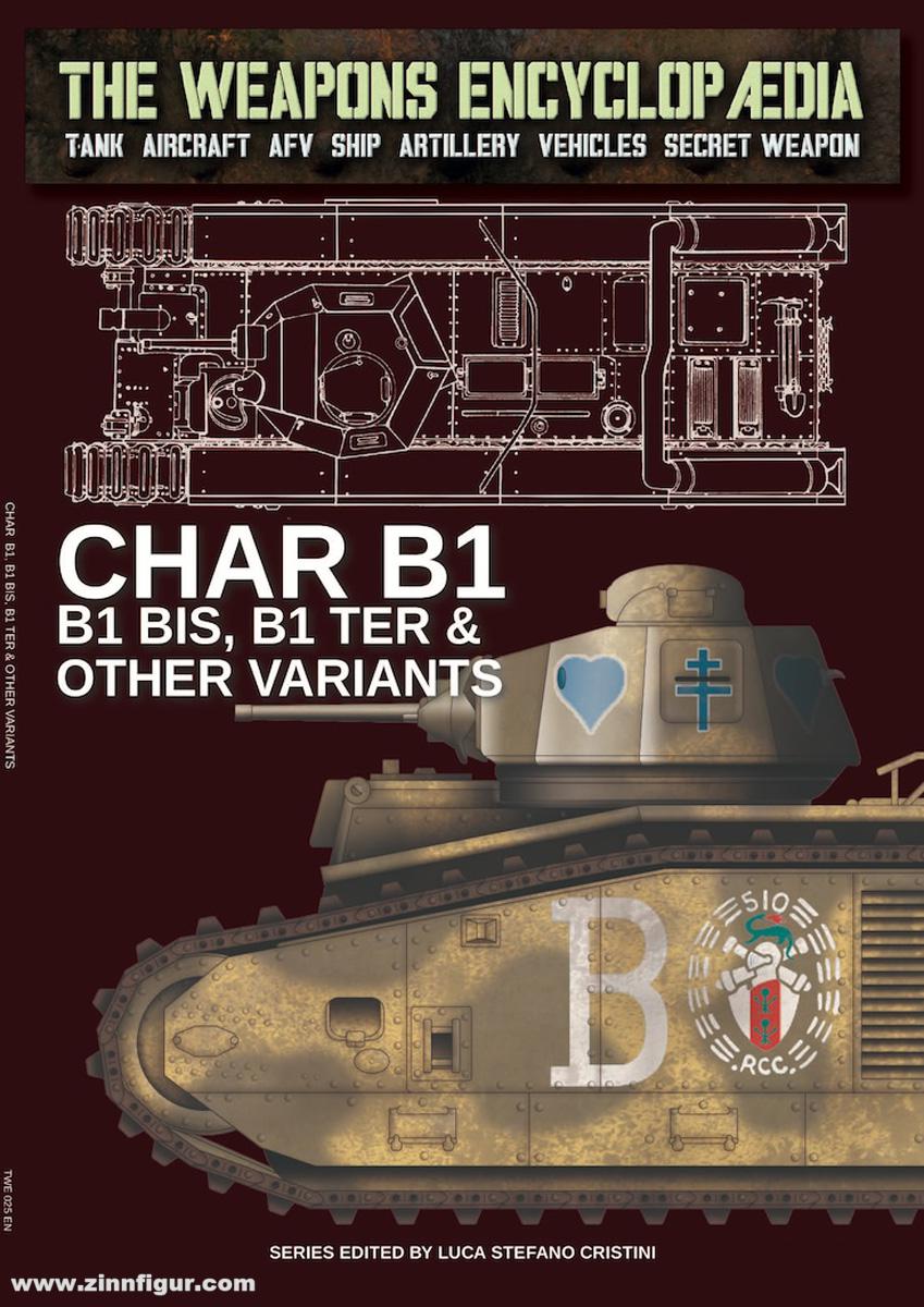Soldiershop Cristini, Luca Stefano (Hrsg.): The Weapons Encyclopedia. Tank, Aircraft, AFV, Ship, Artillery, Vehicles, Secret Weapon. Band 25: Char B1