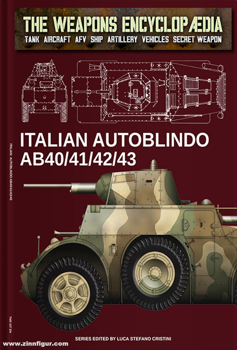 Soldiershop Cristini, Luca Stefano (Hrsg.): The Weapons Encyclopedia. Tank, Aircraft, AFV, Ship, Artillery, Vehicles, Secret Weapon. Band 27: Italian Autoblindo AB40/41/42/43