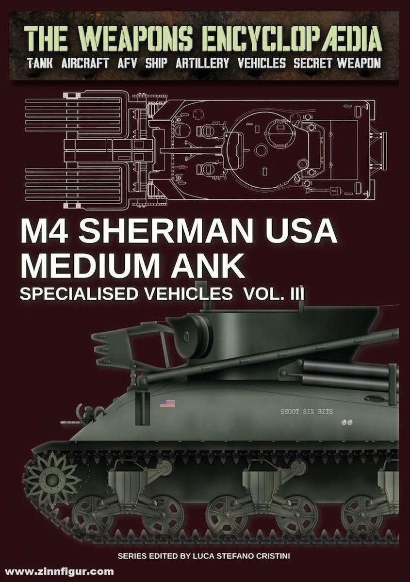 Soldiershop Cristini, Luca Stefano (Hrsg.): The Weapons Encyclopedia. Tank, Aircraft, AFV, Ship, Artillery, Vehicles, Secret Weapon. Band 33: M4 Sherman medium Tank. Teil 3: Specialised Vehicles