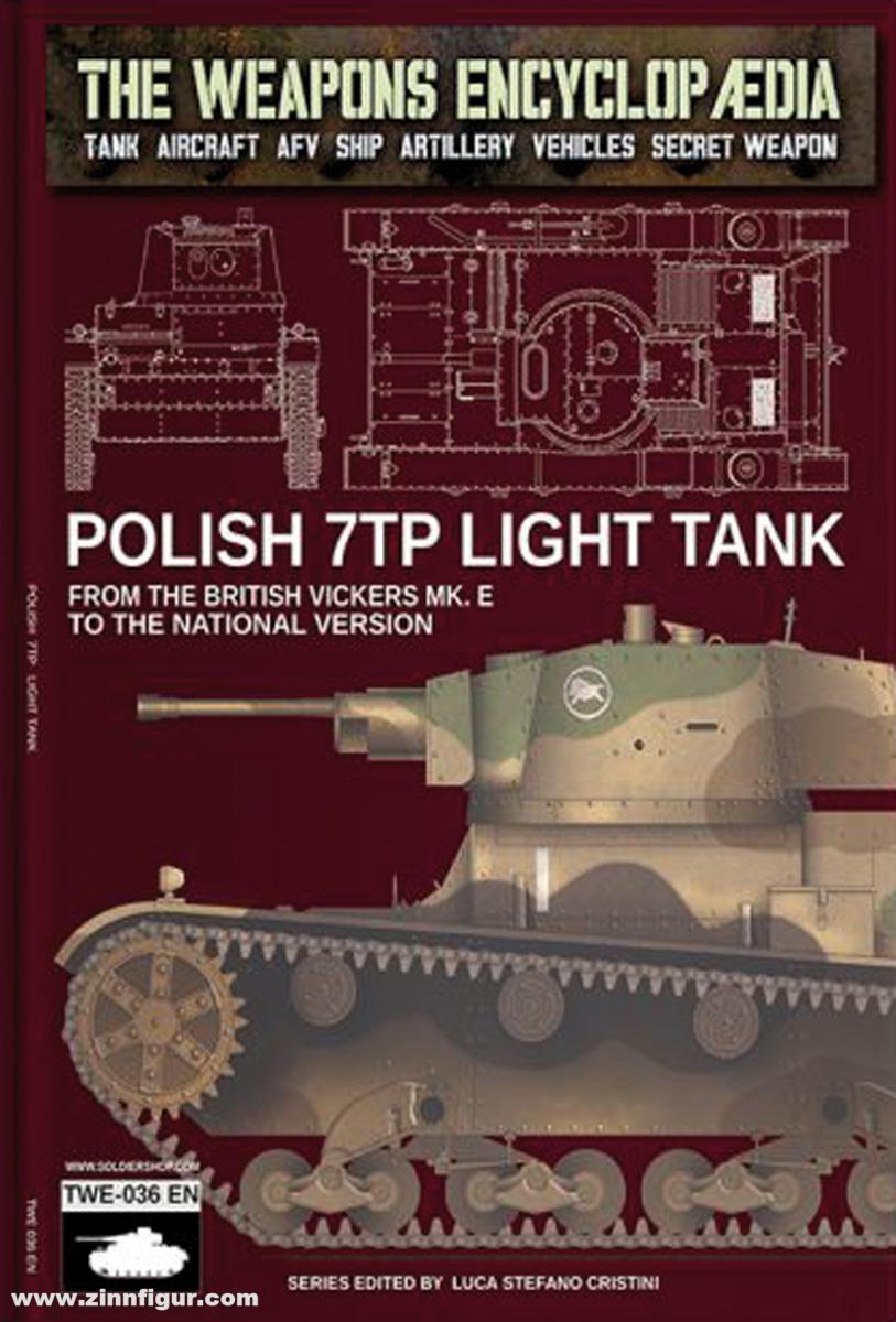 Soldiershop Cristini, Luca Stefano (Hrsg.): The Weapons Encyclopedia. Tank, Aircraft, AFV, Ship, Artillery, Vehicles, Secret Weapon. Band 36: Polish 7TP light tank