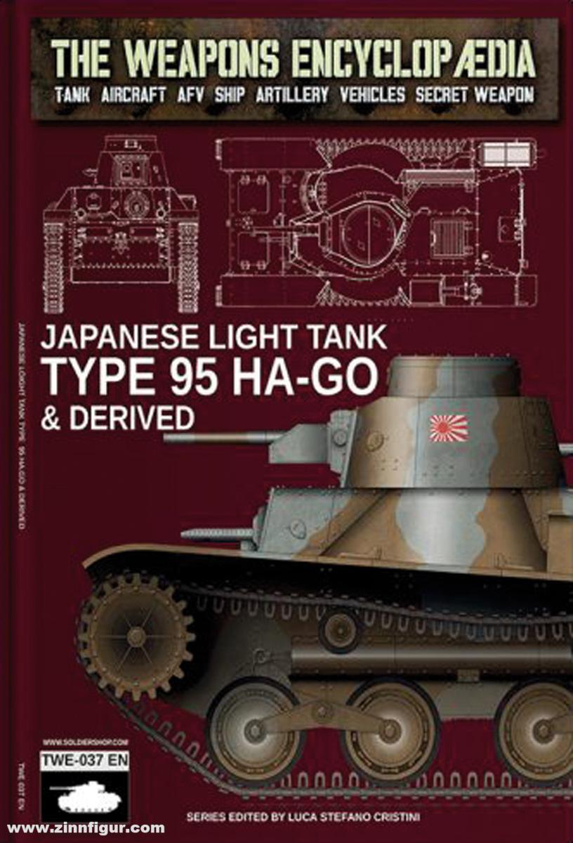 Soldiershop Cristini, Luca Stefano (Hrsg.): The Weapons Encyclopedia. Tank, Aircraft, AFV, Ship, Artillery, Vehicles, Secret Weapon. Band 37: Japanese light tank Type 95 Ha-Go & derived