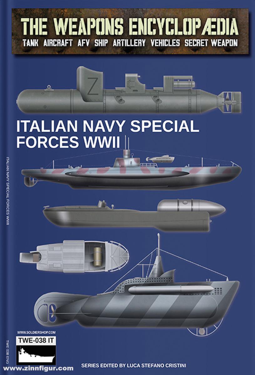 Soldiershop Cristini, Luca Stefano (Hrsg.): The Weapons Encyclopedia. Tank, Aircraft, AFV, Ship, Artillery, Vehicles, Secret Weapon. Band 38: Italian navy Special Forces WWII