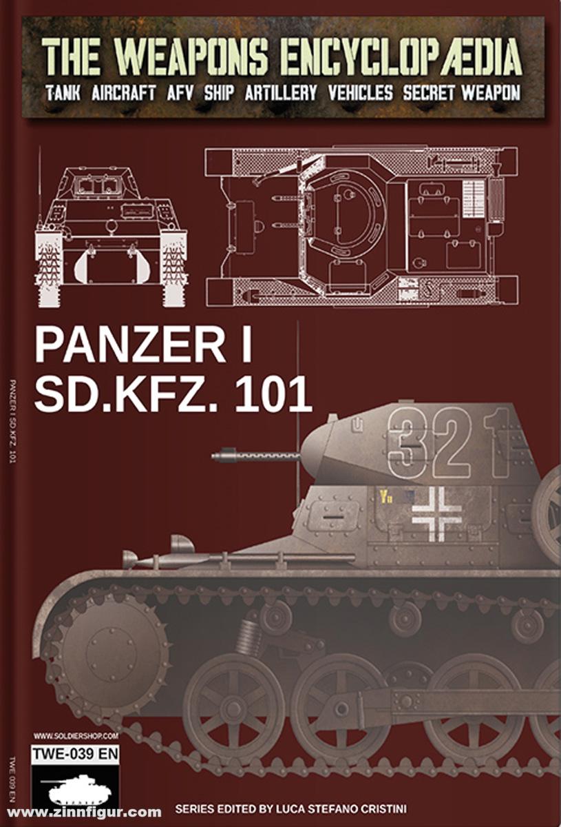 Soldiershop Cristini, Luca Stefano (Hrsg.): The Weapons Encyclopedia. Tank, Aircraft, AFV, Ship, Artillery, Vehicles, Secret Weapon. Band 39: Panzer I Sd.Kfz. 101